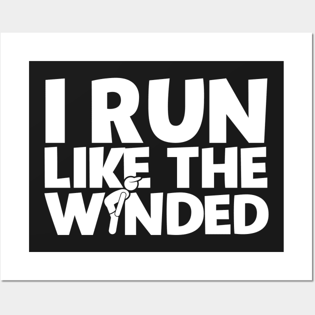 I Run Like The Winded Wall Art by thingsandthings